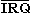 IRQ